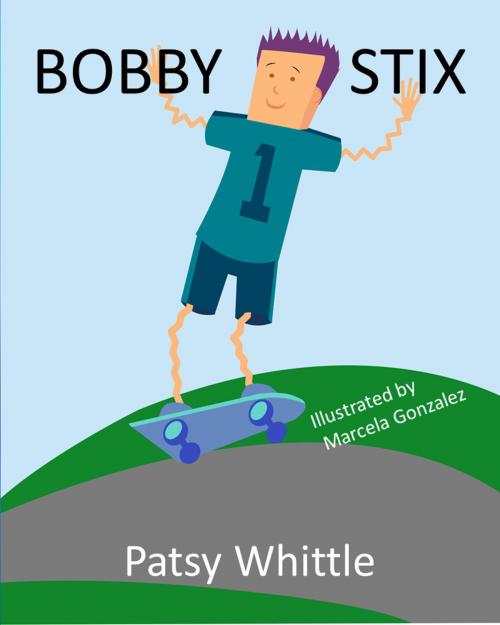 Cover of the book Bobby Stix by Patsy Whittle, Patsy Whittle
