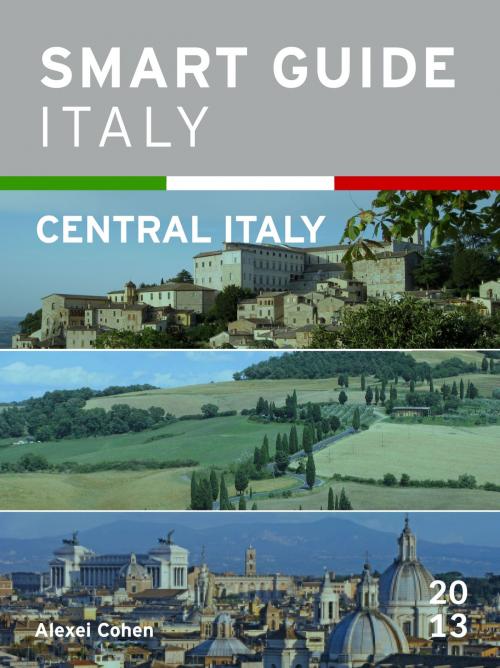 Cover of the book Smart Guide Italy: Central Italy by Alexei Cohen, Alexei Cohen