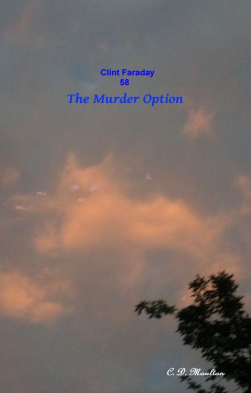 Cover of the book Clint faraday 58: The Murder Option by CD Moulton, CD Moulton