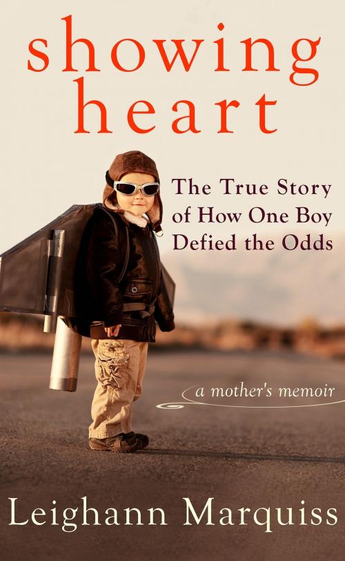 Cover of the book Showing Heart: The True Story of How One Boy Defied the Odds by Leighann Marquiss, Leighann Marquiss