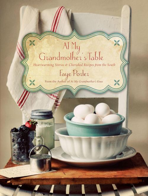 Cover of the book At My Grandmother's Table by Faye Porter, Thomas Nelson