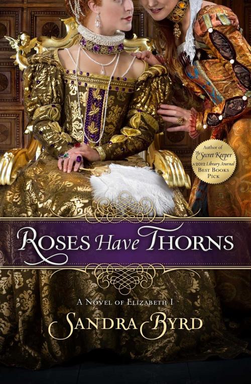 Cover of the book Roses Have Thorns by Sandra Byrd, Howard Books
