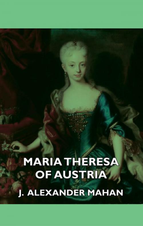 Cover of the book Maria Theresa of Austria by Alexander J. Mahan, Read Books Ltd.