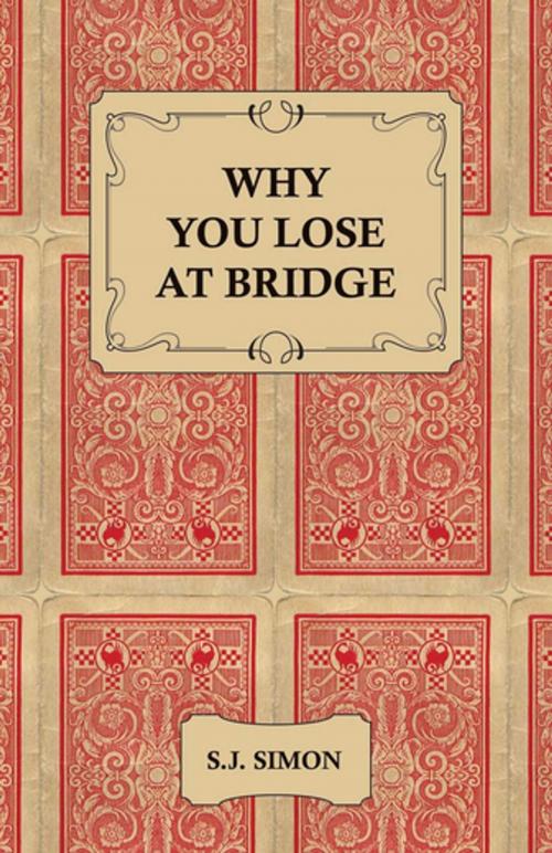 Cover of the book Why You Lose at Bridge by S. J. Simon, Read Books Ltd.