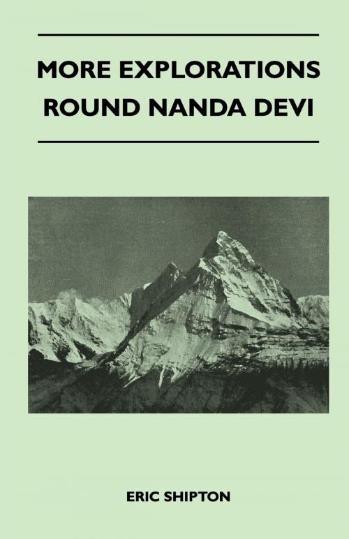 Cover of the book More Explorations Round Nanda Devi by Eric Shipton, Read Books Ltd.