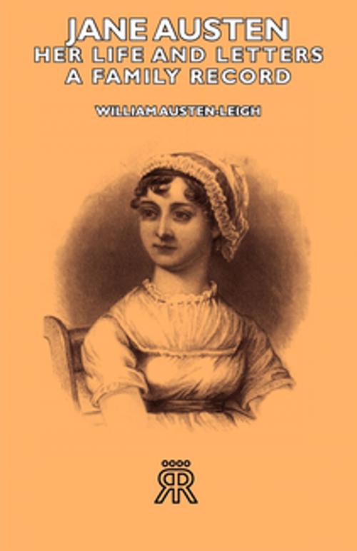 Cover of the book Jane Austen - Her Life and Letters - A Family Record by William Austen-Leigh, Read Books Ltd.