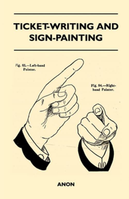 Cover of the book Ticket-Writing And Sign-Painting by Anon., Read Books Ltd.