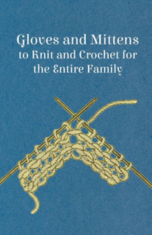 Cover of the book Gloves and Mittens to Knit and Crochet for the Entire Family by Anon, Read Books Ltd.