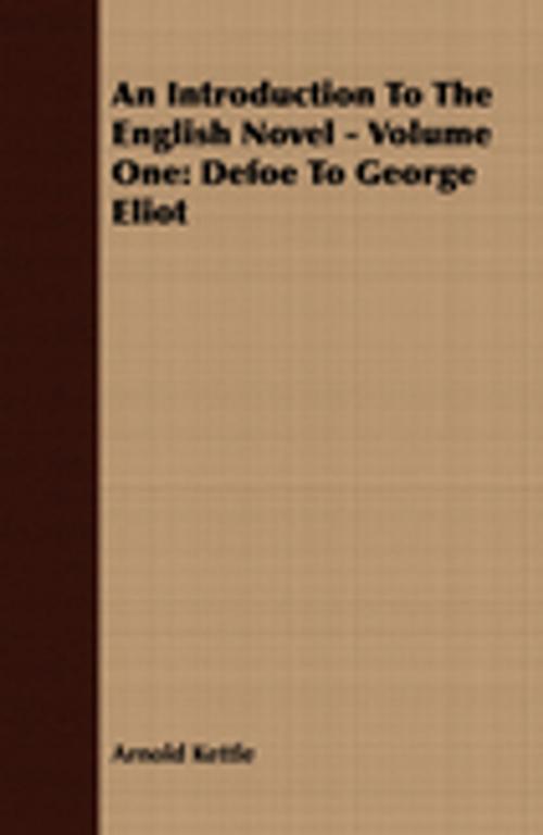 Cover of the book An Introduction to the English Novel - Volume One: Defoe to George Eliot by Arnold Kettle, Read Books Ltd.