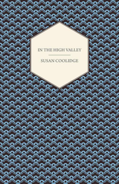 Cover of the book In the High Valley by Susan Coolidge, Read Books Ltd.