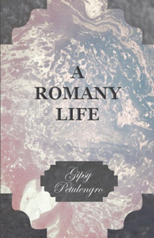 Cover of the book A Romany Life by Gipsy Petulengro, Read Books Ltd.