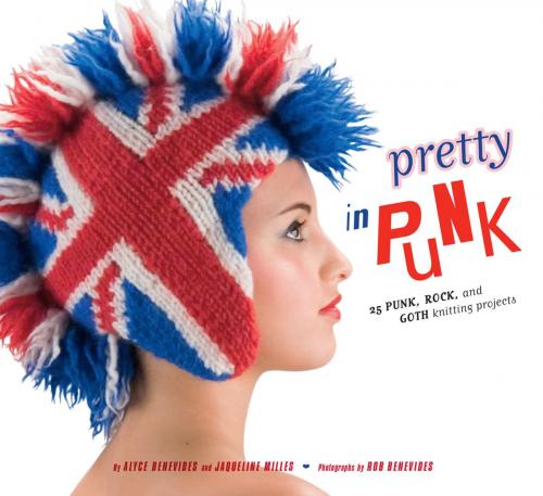 Cover of the book Pretty in Punk by Alyce Benevides, Jaqueline Milles, Chronicle Books LLC