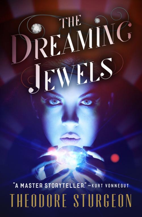 Cover of the book The Dreaming Jewels by Theodore Sturgeon, Open Road Media