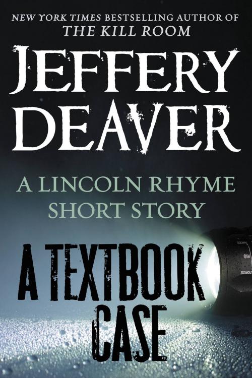 Cover of the book A Textbook Case (a Lincoln Rhyme story) by Jeffery Deaver, Grand Central Publishing