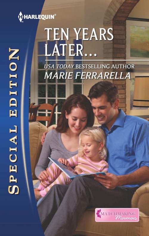 Cover of the book Ten Years Later... by Marie Ferrarella, Harlequin