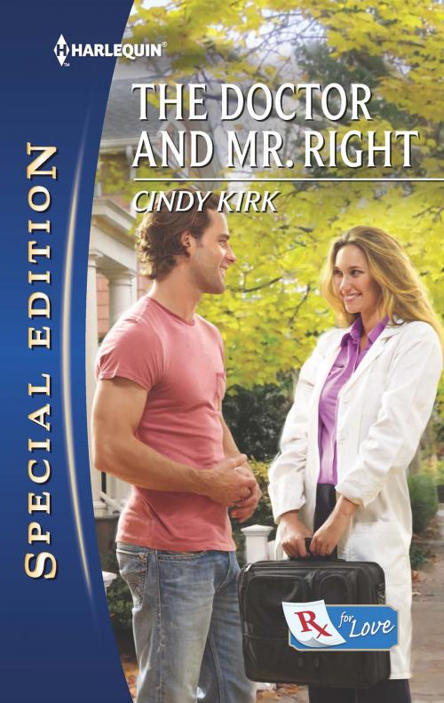 Cover of the book The Doctor and Mr. Right by Cindy Kirk, Harlequin