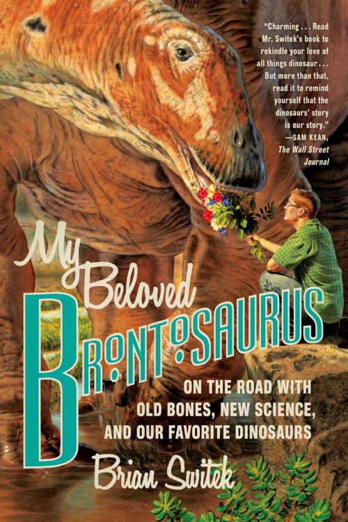 Cover of the book My Beloved Brontosaurus by Brian Switek, Farrar, Straus and Giroux