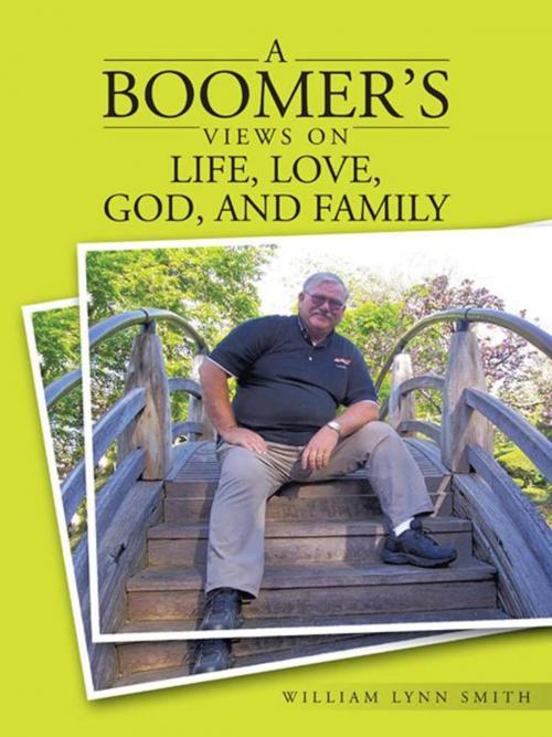 Cover of the book A Boomer’S Views on Life, Love, God, and Family by William Lynn Smith, Trafford Publishing