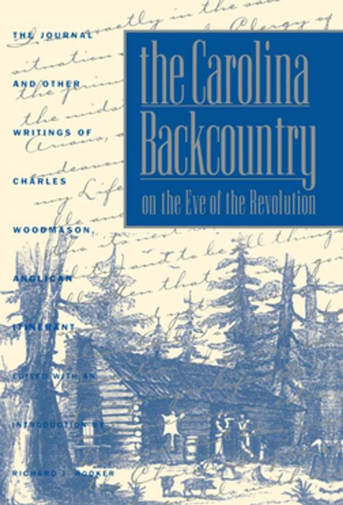 Cover of the book The Carolina Backcountry on the Eve of the Revolution by Charles Woodmason, Omohundro Institute and University of North Carolina Press