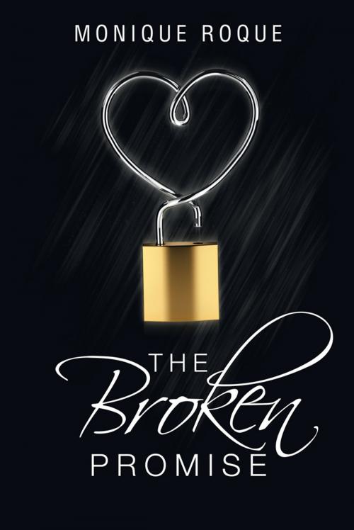 Cover of the book The Broken Promise by Monique Roque, iUniverse