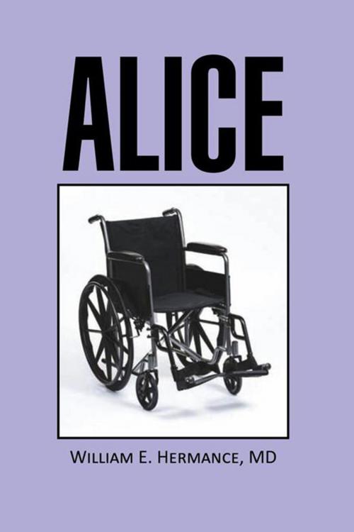 Cover of the book Alice by Kim M. Hermance, William E. Hermance, Xlibris US