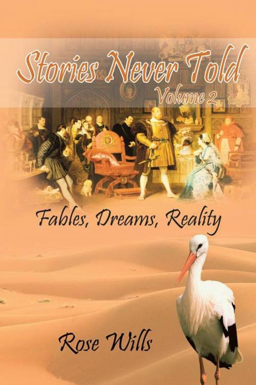 Cover of the book Stories Never Told Volume 2 by Rose Wills, AuthorHouse