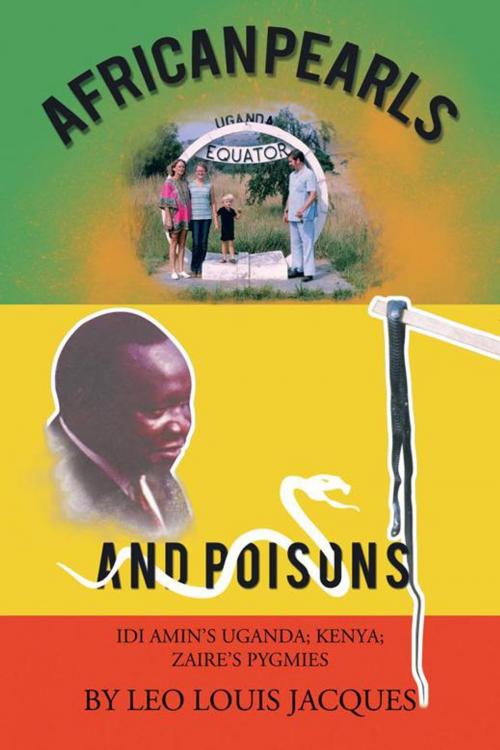 Cover of the book African Pearls and Poisons by Leo Louis Jacques, AuthorHouse