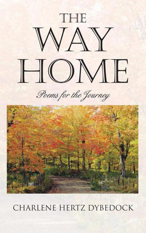 Cover of the book The Way Home by Charlene Hertz Dybedock, AuthorHouse