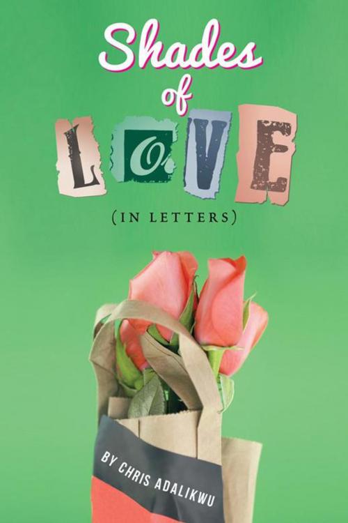 Cover of the book Shades of Love (In Letters) by Chris Adalikwu, AuthorHouse