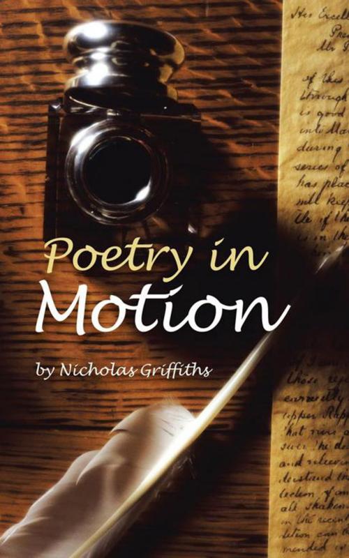 Cover of the book Poetry in Motion by Nicholas Griffiths, AuthorHouse UK