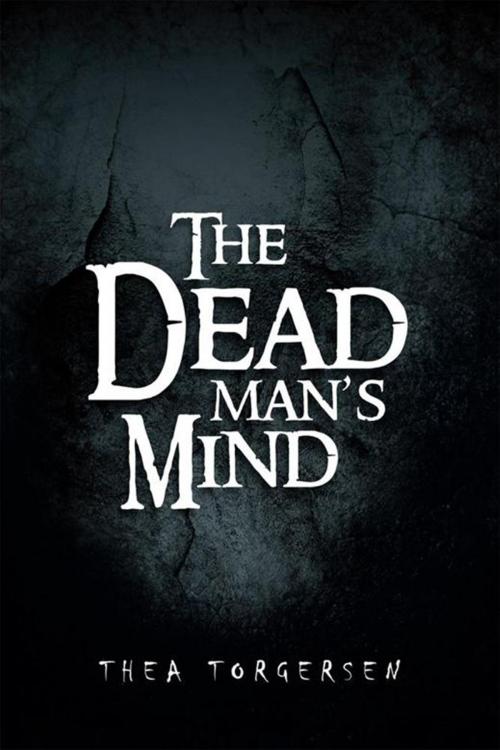 Cover of the book The Dead Man’S Mind by Thea Torgersen, Xlibris US