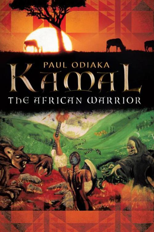 Cover of the book Kamal the African Warrior by Paul Odiaka, Xlibris UK