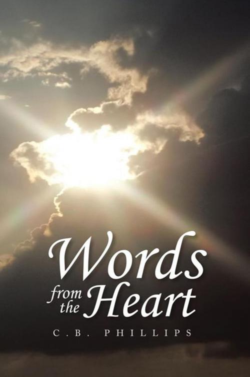 Cover of the book Words from the Heart by C.B. Phillips, Xlibris US