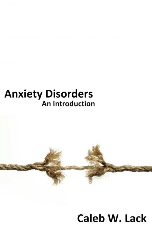 Cover of the book Anxiety Disorders: An Introduction by Caleb Lack, Freethought Farm Press