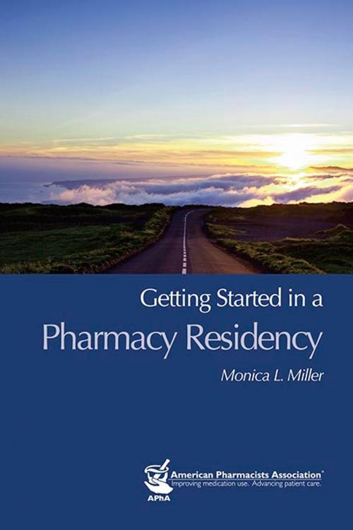 Cover of the book Getting Started in a Pharmacy Residency by Monica L. Miller, American Pharmacists Association