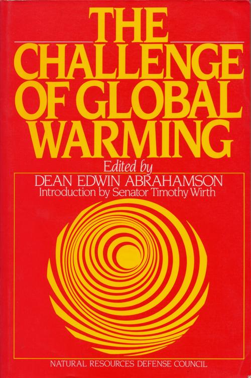 Cover of the book Challenge of Global Warming by Natural Resources Defense Council, Island Press