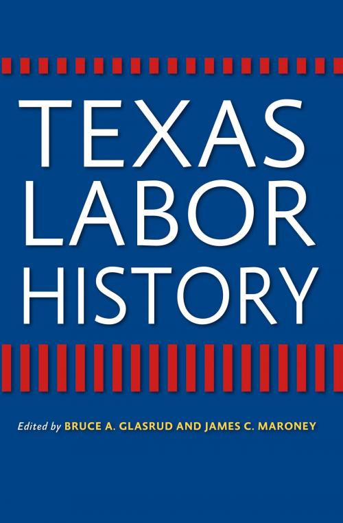 Cover of the book Texas Labor History by , Texas A&M University Press