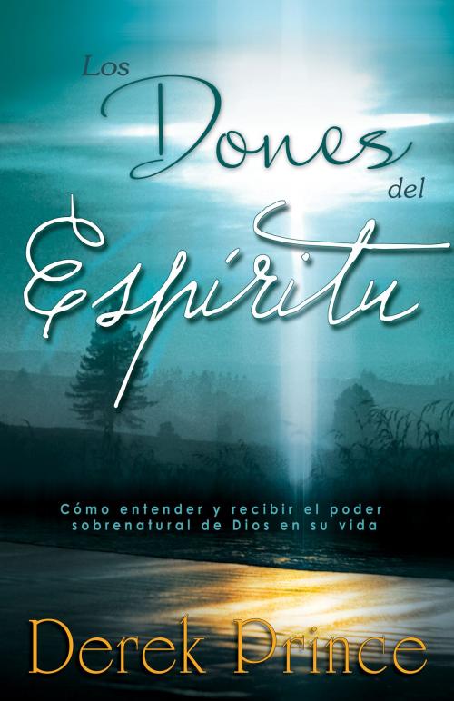 Cover of the book Los dones del Espíritu by Derek Prince, Whitaker House