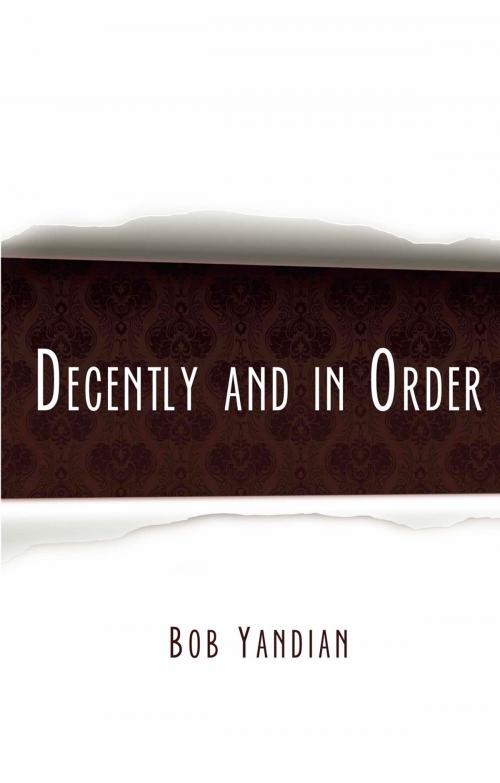 Cover of the book Decently and in Order by Bob Yandian, Harrison House Publishers