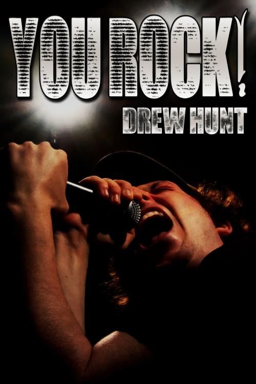 Cover of the book You Rock! by Drew Hunt, JMS Books LLC