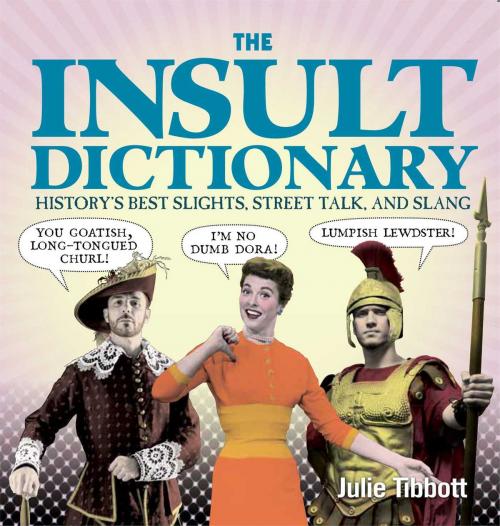 Cover of the book The Insult Dictionary by Julie Tibbott, Reader's Digest