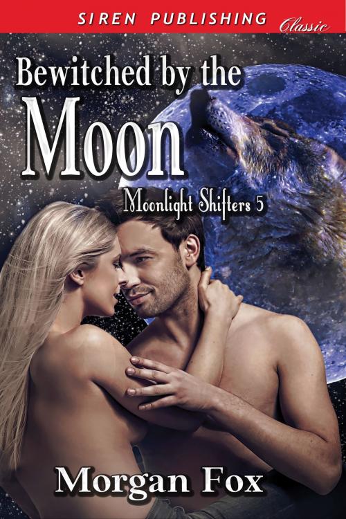 Cover of the book Bewitched by the Moon by Morgan Fox, Siren-BookStrand