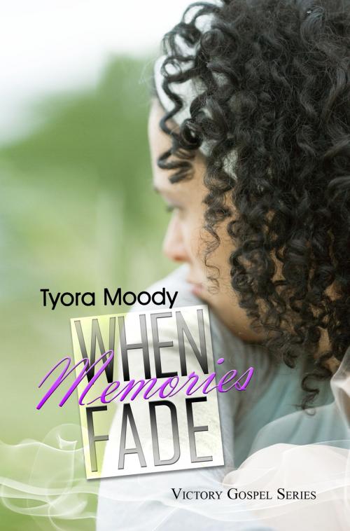 Cover of the book When Memories Fade: by Tyora Moody, Urban Books