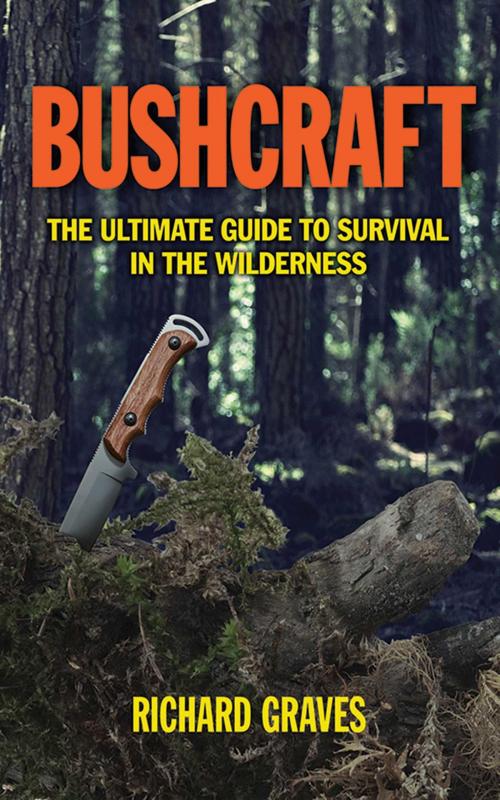 Cover of the book Bushcraft by Richard Graves, Skyhorse