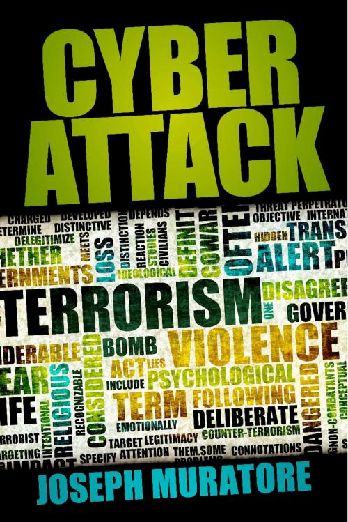 Cover of the book Cyber Attack by Joseph Muratore, BookBaby