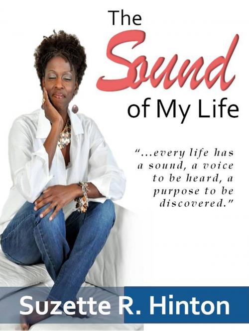 Cover of the book The Sound of My Life by Suzette R. Hinton, BookBaby