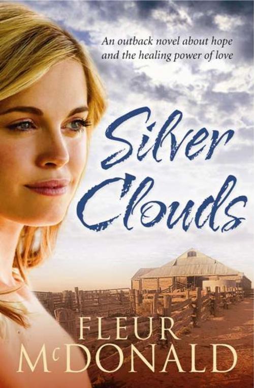 Cover of the book Silver Clouds by Fleur McDonald, Allen & Unwin