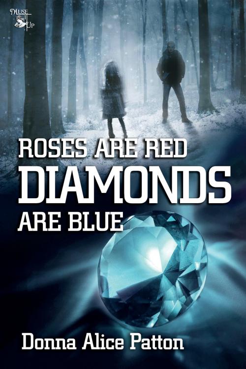 Cover of the book Roses are Red, Diamonds are Blue by Donna Alice Patton, MuseItUp Publishing