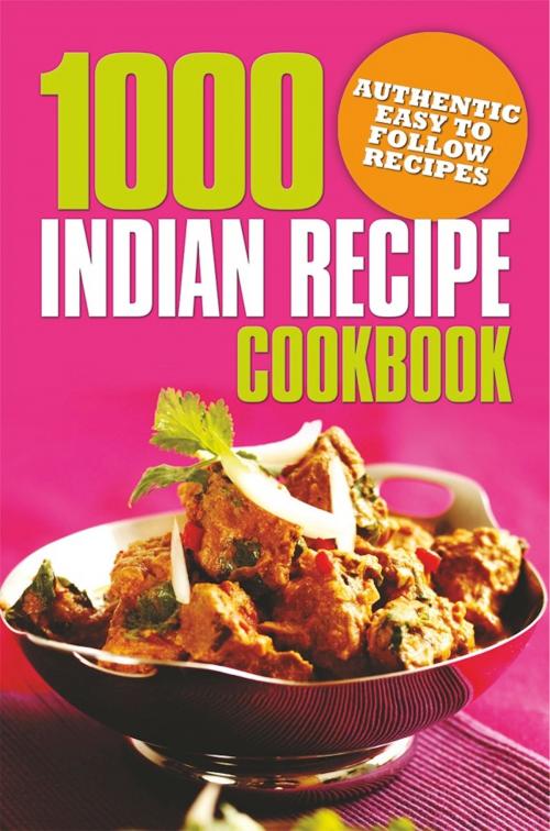 Cover of the book 1000 Indian Recipe Cookbook by Arcturus Publishing, Arcturus Publishing