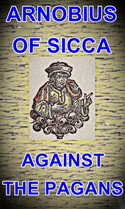 Cover of the book Against the Pagans by Arnobius of Sicca, limovia.net